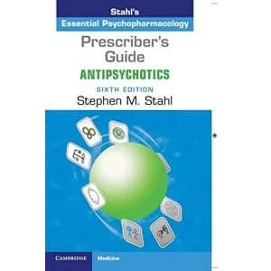 Prescriber's Guide: Antipsychotics Stahl's Essential Psychopharmacology Paperback / softback 2018