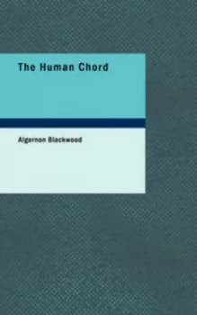 Human Chord by Algernon Blackwood Paperback