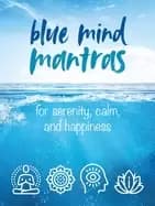 blue mind mantras for serenity calm and happiness
