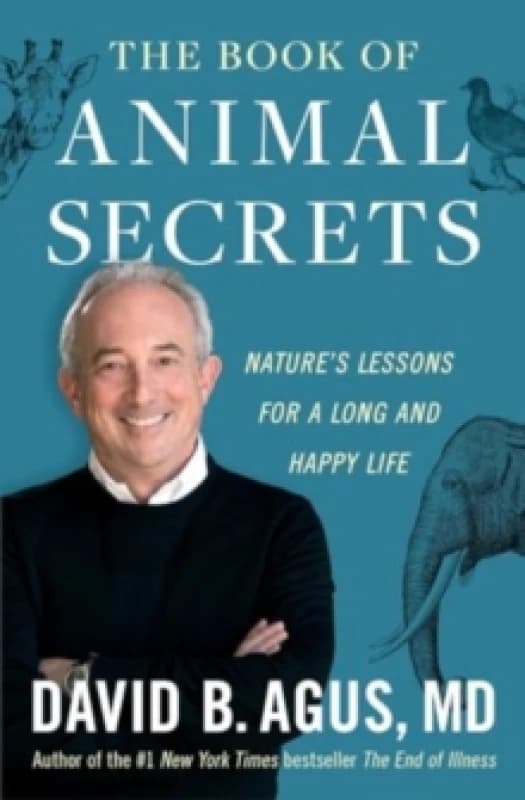 The Book of Animal Secrets : Nature's Lessons for a Long and Happy Life Paperback / softback