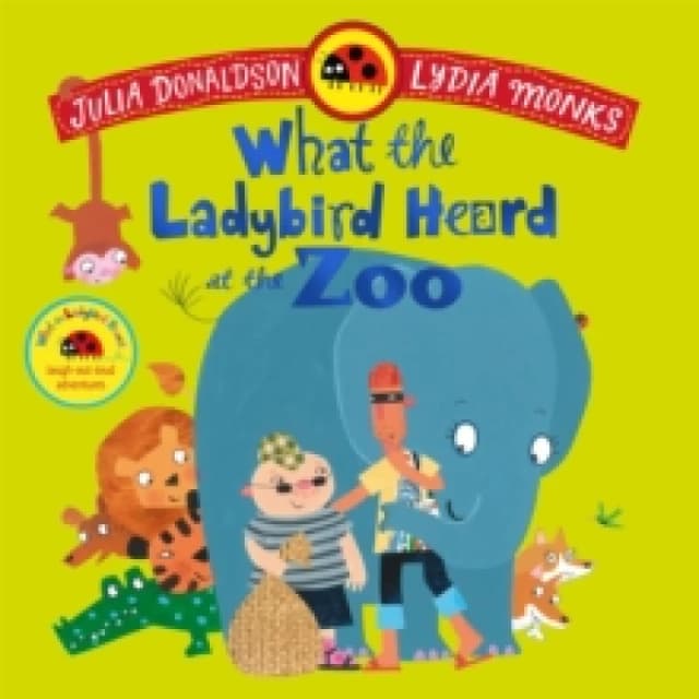 What the Ladybird Heard at the Zoo : A brilliantly funny animal adventure Paperback / softback