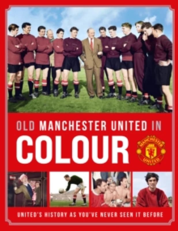 Old Manchester United in Colour Hardback