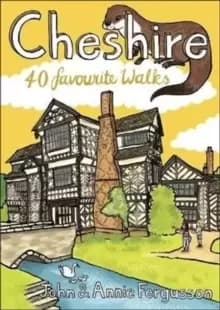 Cheshire : 40 Favourite Walks
