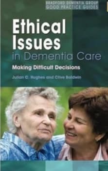 Ethical Issues in Dementia Care by Julian C. Hughes Paperback