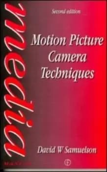 Motion picture camera techniques by David W Samuelson
