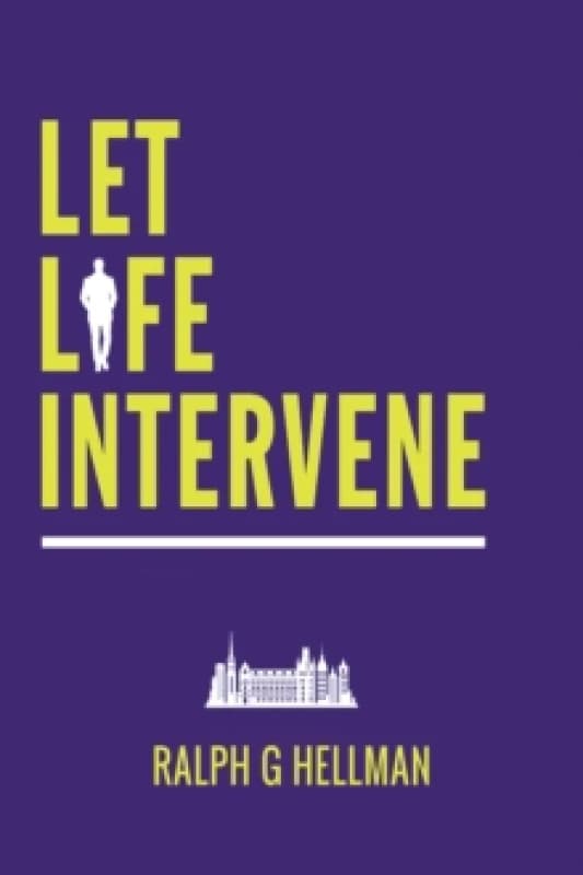 Let Life Intervene. Paperback. By Ralph G Hellman Books