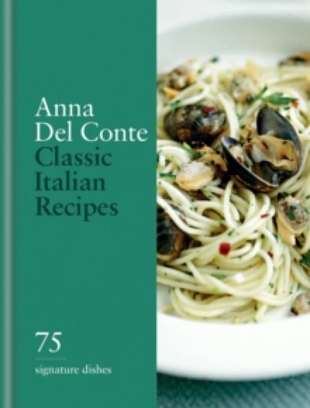 Classic Italian Recipes. Hardback. By Anna Del Conte Books