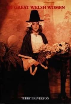 100 Great Welsh Women by Terry Breverton Paperback