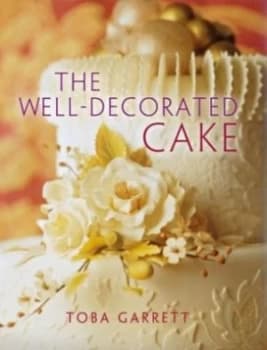 The Well-Decorated Cake by Toba Garrett Book