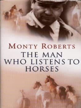 The Man Who Listens to Horses by Monty Roberts Hardback