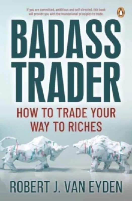 Badass Trader : How to Trade Your Way to Riches Paperback / softback