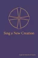 sing a new creation a supplement to common praise 1998