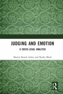 Judging and Emotion A Socio-Legal Analysis