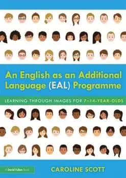 An English as an Additional Language (EAL) ProgrammeLearning Through Images for 714-Year-Olds
