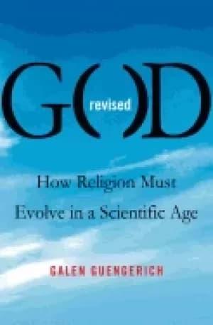 god revised how religion must evolve in a scientific age