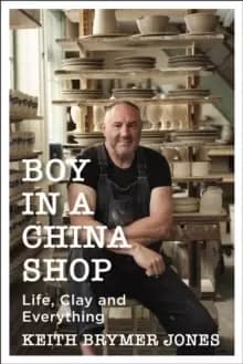 Boy in a China Shop : Life, Clay and Everything