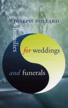 Homilies for Weddings and Funerals by Joseph Pollard Book