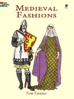 Medieval Fashions Coloring Book by Tom Tierney