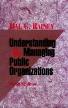 Understanding and Managing Public Organizations by Hal G. Rainey Hardback