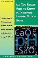 all you really need to know to interpret arterial blood gases