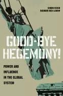 good bye hegemony power and influence in the global system