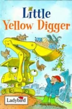 Little Yellow Digger by Nicola Baxter and Toni Goffe Hardback
