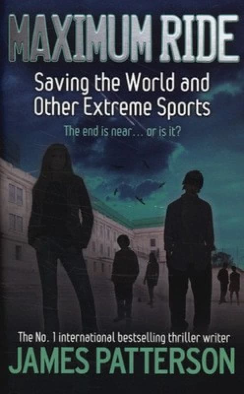 Saving the World and Other Extreme Sports by James Patterson Hardback