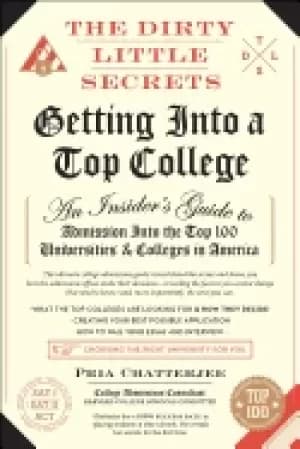 dirty little secrets of getting into a top college