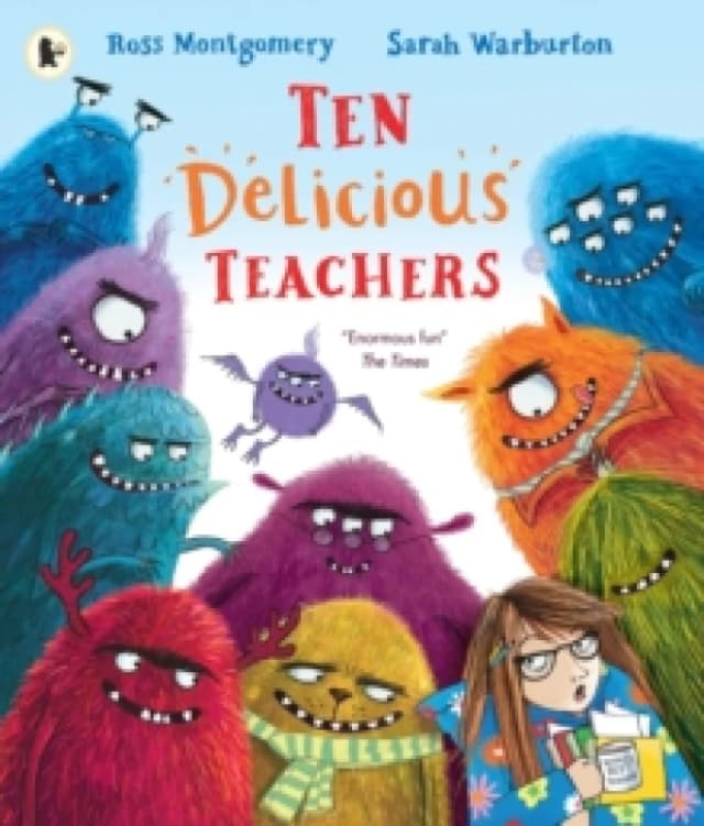Ten Delicious Teachers : A funny rhyming and counting picture book by the award-winning author of I Am Rebel, for ages 3-6 Paperback / softback