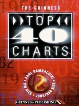 The Guinness Book of Top 40 Charts by Paul Gambaccini and Tim Rice and Jonathan Rice Paperback