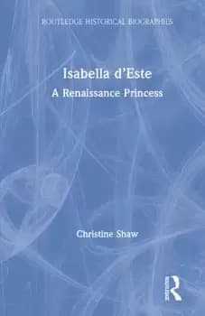 Isabella dEsteA Renaissance Princess