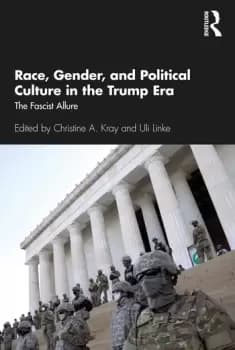 Race Gender and Political Culture in the Trump EraThe Fascist Allure