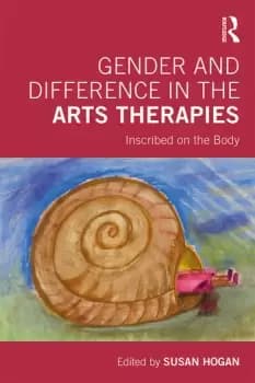 Gender and Difference in the Arts TherapiesInscribed on the Body