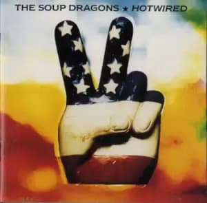 The Soup Dragons Hotwired 1992 USA CD album 314513178-2