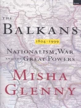 The Balkans 1804-1999 by Misha Glenny Hardback