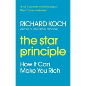 The Star Principle : How it can make you rich
