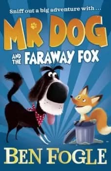 Mr Dog and the faraway fox by Ben Fogle