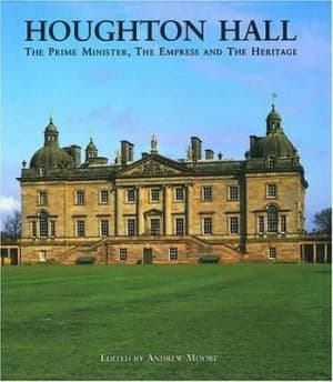 Houghton Hall by Andrew W Moore and Norfolk Museums Service and English Heritage and Norwich Castle Museum and Kenwood Book
