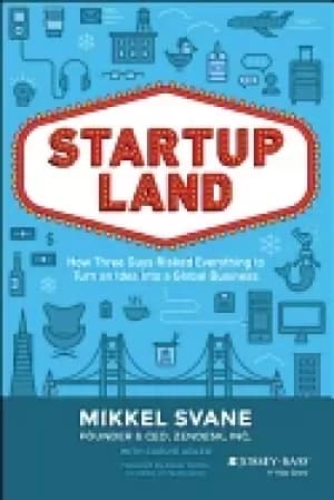 startupland how three guys risked everything to turn an idea into a global