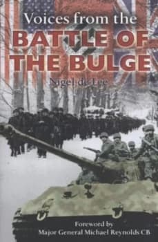 Voices from the Battle of the Bulge by Nigel De Lee Hardback