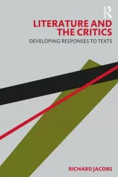 Literature and the Critics Developing Responses to Texts