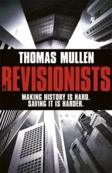 The revisionists by Thomas Mullen