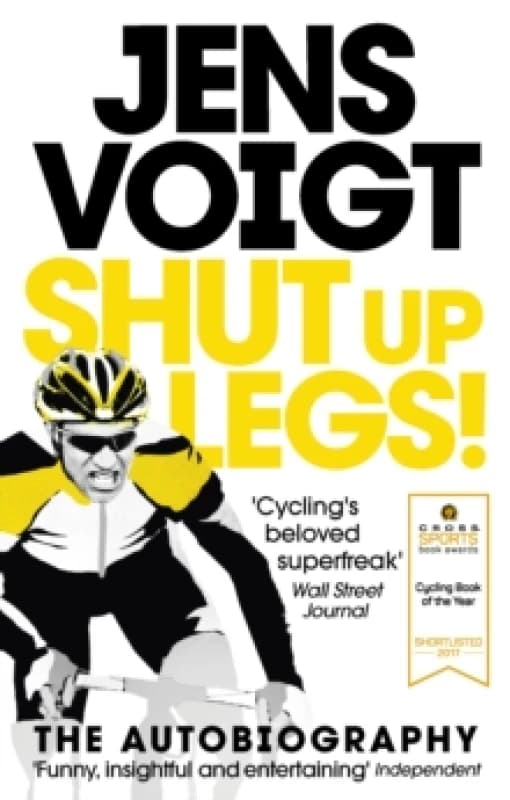 Shut up Legs! : My Wild Ride On and Off the Bike Paperback / softback
