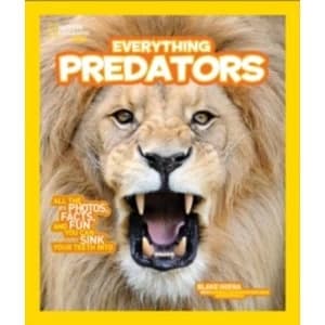Everything Predators : All the Photos, Facts, and Fun You Can Sink Your Teeth into