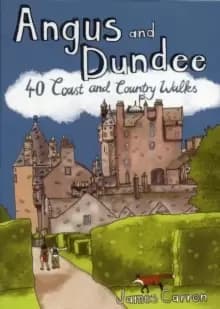 Angus and Dundee : 40 Coast and Country Walks