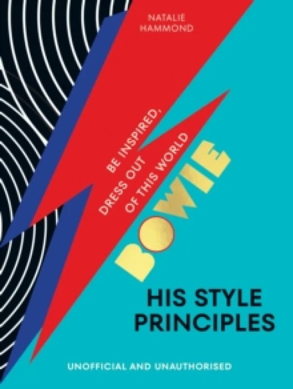 BOWIE His Style Principles : Be inspired to dress out of this world Hardback