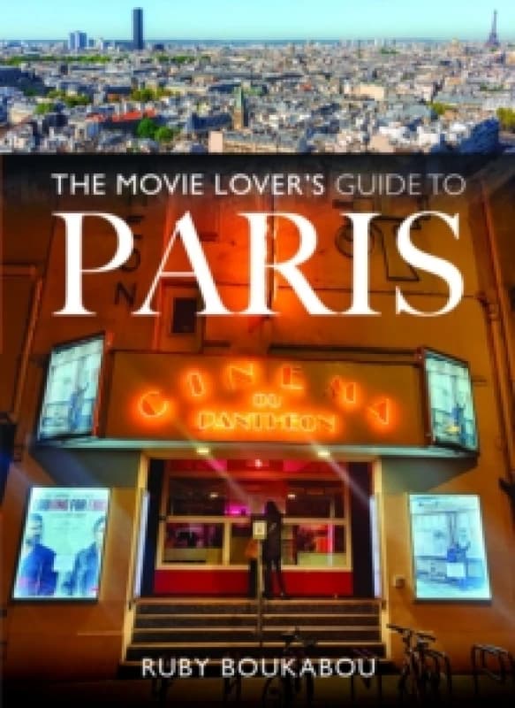 The Movie Lover's Guide to Paris. Paperback. By Ruby Boukabou Books