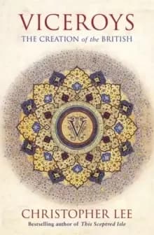 Viceroys : The Creation of the British