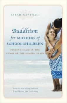 Buddhism for Mothers of School Children by Sarah Napthali Paperback