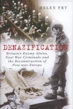 Denazification by Helen Fry Hardback